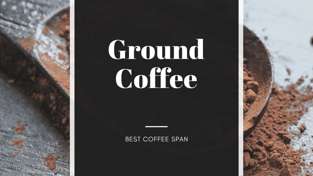 How can you make Ground Coffee