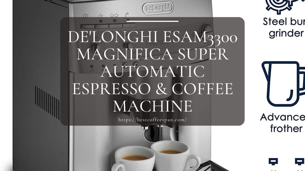 De'Longhi ESAM3300 Magnifica Super Automatic Espresso & Coffee Machine